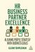 HR Business Partner Excellence : Aligning People Strategy with Business Goals