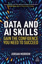 Data and AI Skills : Gain the Confidence You Need to Succeed