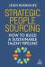 Strategic People Sourcing : How to Build a Sustainable Talent Pipeline