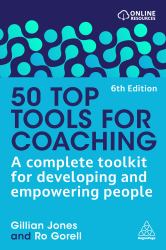 50 Top Tools for Coaching : A Complete Toolkit for Developing and Empowering People