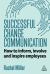 Successful Change Communication : How to Inform, Involve and Inspire Employees