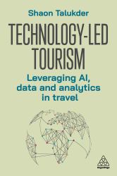 Technology-Led Tourism : Leveraging AI, Data and Analytics in Travel