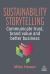 Sustainability Storytelling : Communicate Trust, Brand Value and Better Business