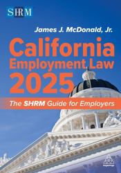 California Employment Law 2025 - the SHRM Guide for Employers