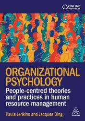 Organizational Psychology : People-Centred Theories and Practices in Human Resource Management