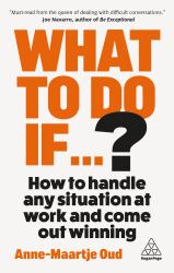What to Do If... ? : 35 Questions You'll Need to Answer at Work