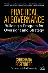 Practical AI Governance : Building a Program for Strategy and Oversight