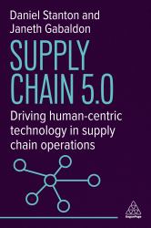 Supply Chain 5. 0 : Driving Human-Centric Technology in Supply Chain Operations