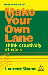 Make Your Own Lane : Think Creatively at Work