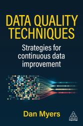 Data Quality Techniques : Strategies for Continuous Data Improvement
