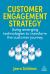 Customer Engagement Strategy : Using Emerging Technologies to Transform the Customer Journey