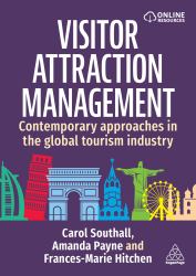 Visitor Attraction Management : Contemporary Approaches in the Global Tourism Industry