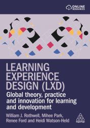 Learning Experience Design (LXD) : Global Theory, Practice, and Innovation for Learning and Development