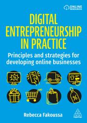 Digital Entrepreneurship in Practice : Principles and Strategies for Developing Online Businesses