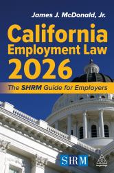 California Employment Law 2026 : The SHRM Guide for Employers