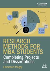 Research Methods for MBA Students : Completing Projects and Dissertations