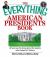 The Everything American Presidents Book : All You Need to Know about the Leaders Who Shaped U. S. History