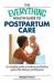 The Everything Health Guide to Postpartum Care : A Complete Guide to Looking and Feeling Great after Delivery and Beyond