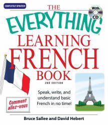 The Everything Learning French : Speak, Write, and Understand Basic French in No Time!