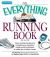 The Everything Running Book : From Circling the Block to Completing a Marathon, Training and Techniques to Make You a Better Runner