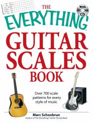 The Everything Guitar Scales Book with CD : Over 700 Scale Patterns for Every Style of Music