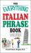 The Everything Italian Phrase Book : A Quick Refresher for Any Situation
