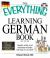 The Everything Learning German Book : Speak, Write, and Understand Basic German in No Time