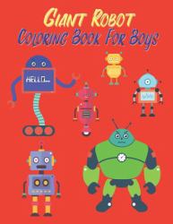 Giant Robot Coloring Book for Boys : Giant Coloring Book, Robot Coloring Books for Kids. a Jumbo Size Children Activity Books. for Kids Ages 2-4, 4-8