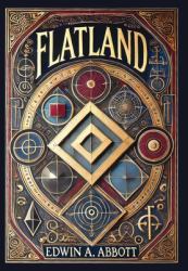 Flatland (Collector's Edition) (Laminated Hardback with Jacket) : A Romance of Many Dimensions