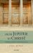 From Jupiter to Christ : On the History of Religion in the Roman Imperial Period