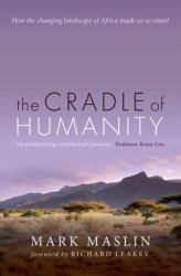 The Cradle of Humanity : How the Changing Landscape of Africa Made Us So Smart