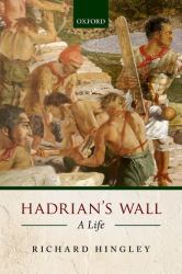 Hadrian's Wall : A Life