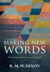 Making New Words : Morphological Derivation in English