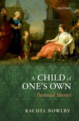 A Child of One's Own : Parental Stories