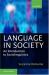 Language in Society : An Introduction to Sociolinguistics