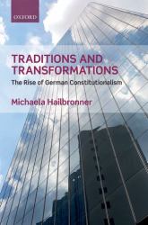 Tradition and Transformations : The Rise of German Constitutionalism