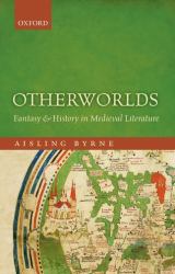 Otherworlds : Fantasy and History in Medieval Literature