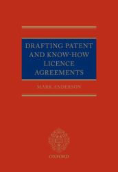 Drafting Patent and Know-How Licencing Agreements