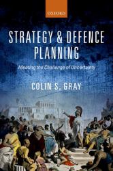 Strategy and Defence Planning : Meeting the Challenge of Uncertainty
