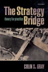 The Strategy Bridge : Theory for Practice