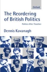 The Reordering of British Politics : Politics after Thatcher