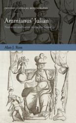 Ammianus' Julian : Narrative and Genre in the Res Gestae