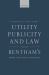 Utility, Publicity, and Law : Essays on Bentham's Moral and Legal Philosophy