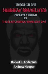 The So-Called Hebrew Israel : Formerly Known As the Black Hebrew Israelites (BHI)