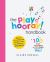The PlayHOORAY! Handbook : 100 Fun Activities for Busy Parents and Little Kids Who Want to Play
