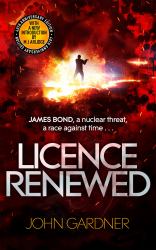Licence Renewed : A James Bond Novel