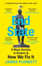 End State : 9 Ways Society Is Broken - and How We Can Fix It