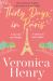 Thirty Days in Paris : The Gorgeously Escapist, Romantic and Uplifting New Novel from the Sunday Times Bestselling Author