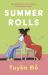 Summer Rolls : The Epic, Heartwarming, Page-Turning Debut Novel Summer Rolls : The Epic, Heartwarming, Page-Turning Debut Novel
