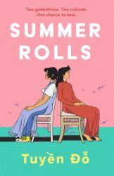 Summer Rolls : The Epic, Heartwarming, Page-Turning Debut Novel